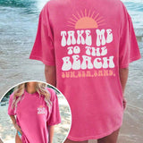 Camiseta casual de cuello redondo de manga corta con estampado de eslogan para mujer de a grande "LLEVAME A LA PLAYA SOL MAR ARENA"